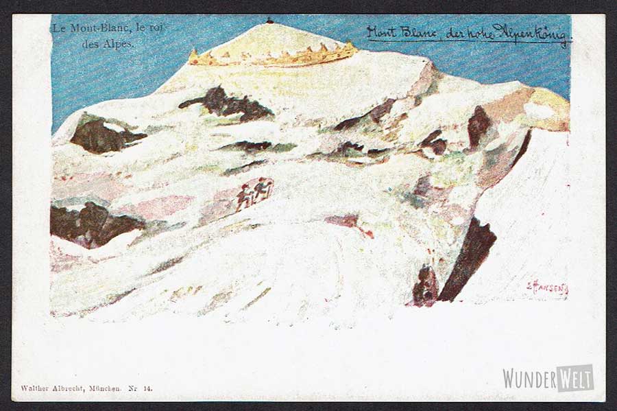 Gar nicht einmal so selten – aber sehr hoch im Preis: Die Karte „Montblanc, der hohe Alpenkönig“